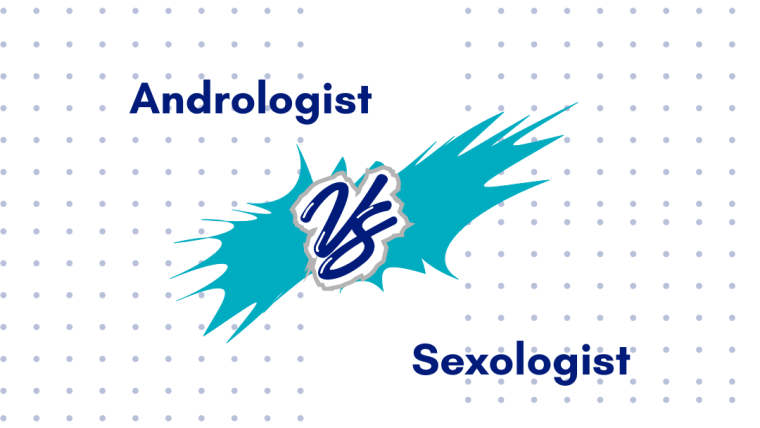 Andrologist Vs Sexologist - When to Consult Whom   